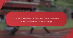 Umpire Guidelines For Coaches: Communication, Rule clarification, Game strategy