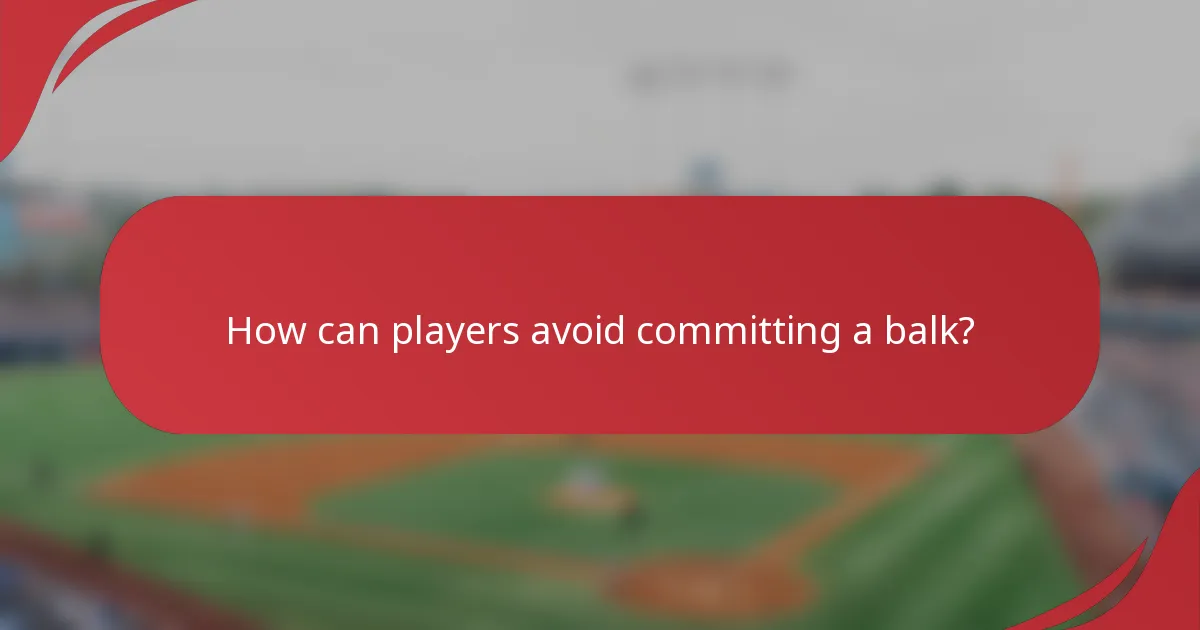 How can players avoid committing a balk?