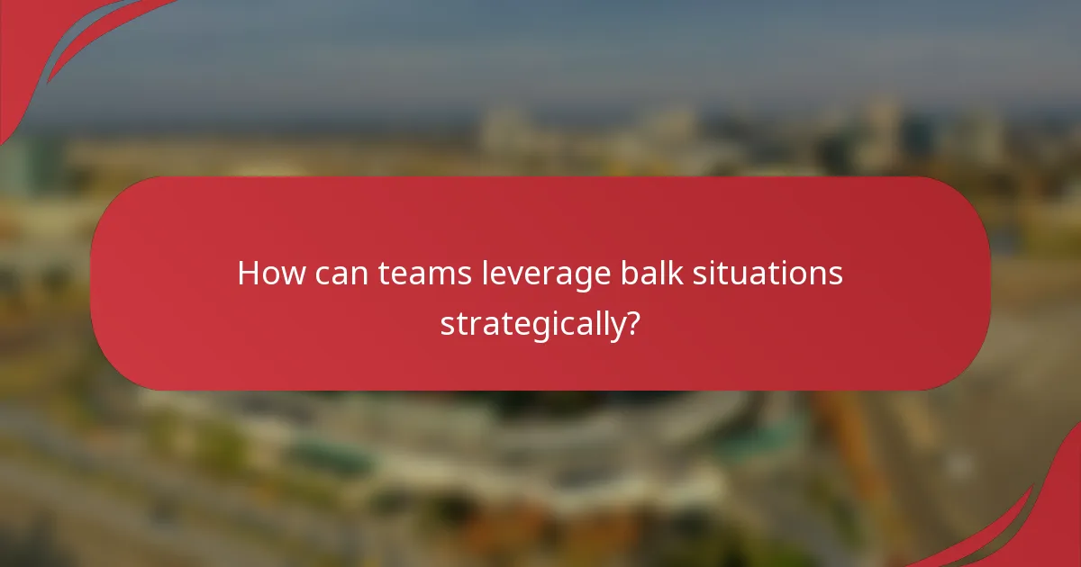 How can teams leverage balk situations strategically?