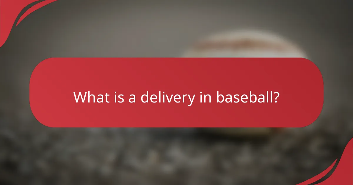 What is a delivery in baseball?