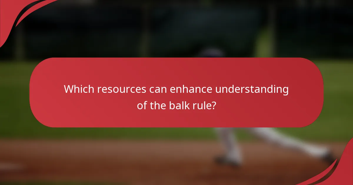 Which resources can enhance understanding of the balk rule?